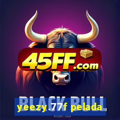 yeezy.77f pelada
